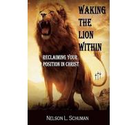 Nelson L Schuman Waking The Lion Within (Tascabile)