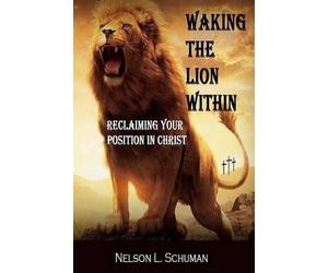 Nelson L Schuman Waking The Lion Within (Tascabile)