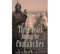 Nelson Lee Three Years among the Comanches (Tascabile)