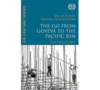 Nelson Lichtenstein The ILO from Geneva to the Pacific Rim (Copertina rigida)
