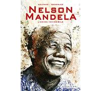 Nelson Mandela. L'anima invincibile