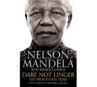 Nelson Mandela Mandla Langa Dare Not Linger (Copertina rigida)