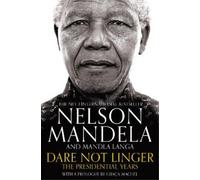 Nelson Mandela Mandla Langa Dare Not Linger (Tascabile)