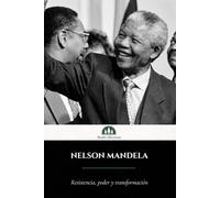 NELSON MANDELA: Resistencia, poder y transformación