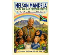 Nelson Mandela: South Africa’s Freedom Fighter