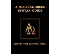 Nelson Noel Were A Biblical Greek Syntax Guide (Tascabile)