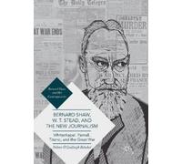 Nelson O'Ceallaigh Rit Bernard Shaw, W. T. Stead, and the New Journ (Tascabile)