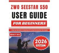 Nelson P Harry ZWO Seestar S50 User Guide For Beginners (Tascabile)
