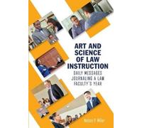 Nelson P Miller Art and Science of Law Instruction: Daily Messages J (Tascabile)