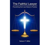 Nelson P Miller The Faithful Lawyer (Tascabile)