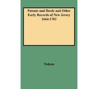 Nelson Patents and Deeds and Other Early Records of New Jersey 1664- (Tascabile)