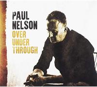 Nelson, Paul - Over Under Through