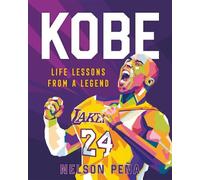 Nelson Peña Kobe: Life Lessons from a Legend (Copertina rigida)