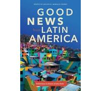 Nelson R. Morales Fredes Good News from Latin America (Tascabile)