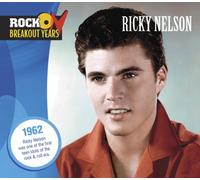 Nelson, Rick - Rock Breakout Years: 1962
