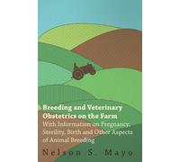 Nelson S. Mayo Breeding and Veterinary Obstetrics on the Farm - With (Tascabile)