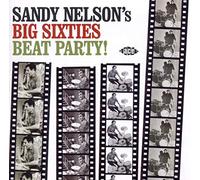 Nelson, Sandy - Big Sixties All-Nighter!