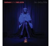 Nelson Sarah Bethe - Oh, Evolution
