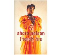 SHARA NELSON-FRIENDLY FIRE