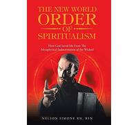Nelson Simone Bsn The New World Order of Spiritualism (Copertina rigida)