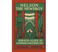 Nelson the Newsboy: Or, Afloat in New York (Annotated)
