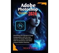 Nelson Turner Adobe Photoshop Version 2024 (Tascabile)