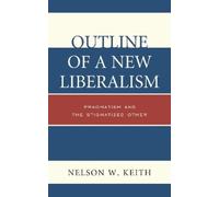 Nelson W. Keith Outline of a New Liberalism (Copertina rigida)
