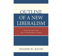 Nelson W. Keith Outline of a New Liberalism (Copertina rigida)