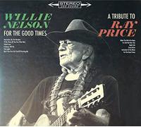 Willie Nelson For the Good Times: A Tribute to Ray Price (CD) Album