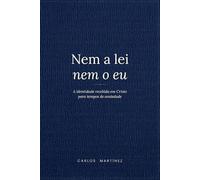 Nem a lei nem o eu: A identidade recebida em Cristo para tempos de ansiedade