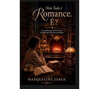 Nem tudo é Romance.: É?