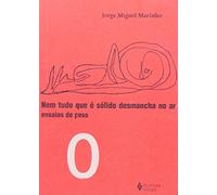 Nem Tudo O Que E Solido Desmancha No Ar - Volume 1