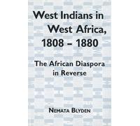 Nemata Blyden West Indians in West Africa, 1808-1880 (Copertina rigida)