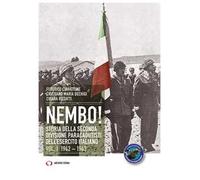 Nembo! Storia della seconda divisione paracadutisti dell'esercito italiano. Vol. 1: 1942-1943