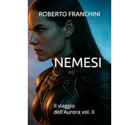 NEMESI: Il viaggio dell'Aurora vol. II: 2