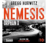 Nemesis. Ein Orphan X Thriller von Gregg Hurwitz: Vom besten Freund zum tödlichen Feind.: 10