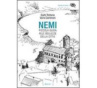 Nemi. Piccola guida alle bellezze della città