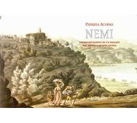 Nemi. Rappresentazioni di un passato mai sopito e sempre nuovo
