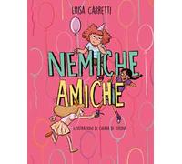 Nemiche amiche. Piccoli grandi lettori. Ediz. illustrata