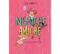 Nemiche amiche. Piccoli grandi lettori. Ediz. illustrata