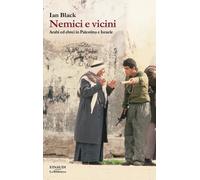 Nemici e vicini. Arabi ed ebrei in Palestina e Israele [Hardcover] [Dec 04, 2018