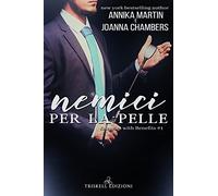 Nemici per la pelle. Enemies with benefits. Vol. 1