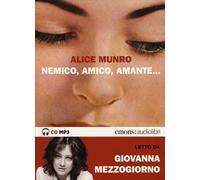 Nemico, amico, amante... letto da Giovanna Mezzogiorno. Audiolibro