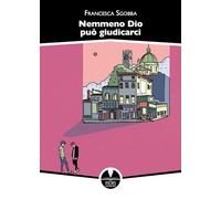 Nemmeno Dio può giudicarci