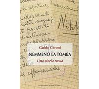 Nemmeno la tomba. Una storia rossa
