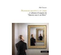 Nemmeno questo è un libro... è soltanto il seguito di «questo non è in libro»