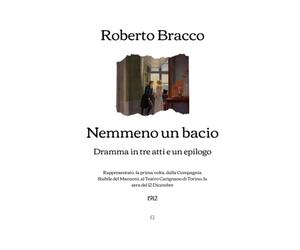Nemmeno un bacio: Dramma in tre atti e un epilogo (1912) (Italian Edition)