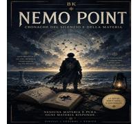 NEMO POINT: Cronache del Silenzio e della Materia