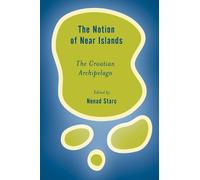 Nenad Starc The Notion of Near Islands (Copertina rigida) Rethinking the Island