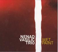 Nenad Trio Vasilic Wet Paint (CD)
